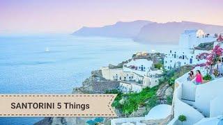 5 Things You should not miss in Santorini