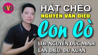 Hát chèo CON CÒ | Thể hiện Nguyễn Văn Diệu