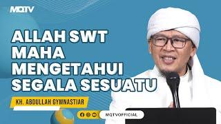 ALLAH MAHA MENGETAHUI SEGALA SESUATU | KAJIAN AAGYM