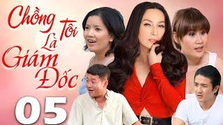 Chồng Tôi Là Giám Đốc - Tập 05 | Phim Phi Nhung, Phước Sang| Phim Bộ Tình Cảm Việt Nam Mới Nhất 2025