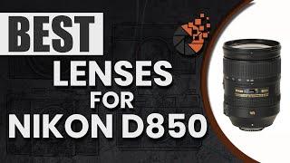 Best Lenses For Nikon D850  : Top Options Reviewed | Digital Camera-HQ