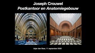 Joseph Crouwel: Postkantoor en Anatomiegebouw - Arjan den Boer (HC 11-09-2020)
