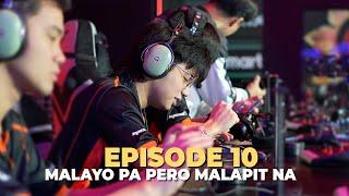 EP 10: MALAYO PA PERO MALAPIT NA