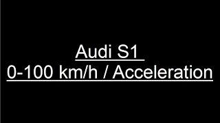 Audi S1 0-100 km/h /  Acceleration