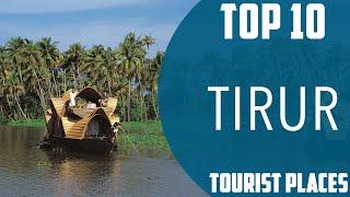 Top 10 Best Tourist Places to Visit in Tirur | India - English