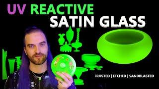 Satin Glass - UV Reactive Uranium & Vaseline Glass - Frosted | Etched | Sandblasted