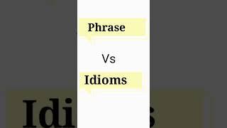 What is Phrase and Idioms|Difference between Phrases and Idioms|Learn English