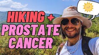Prostate Cancer? 8 reasons why you MUST Hike Often!