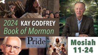 WK 19-20-21, 2024 THE PRIDE CYCLE Book of Mormon (Mosiah 11-24) Kay Godfrey