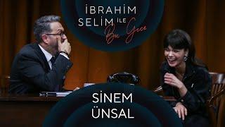 İbrahim Selim ile Bu Gece #53: Sinem Ünsal, Mert Çodur