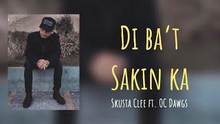 Skusta Clee - Di Ba’t Sakin Ka ft. OC Dawgs (Official Lyric Video)