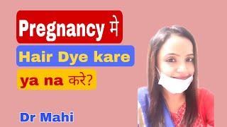 Can You Dye Your Hair During Pregnancy? - Mahi's Positive Edge