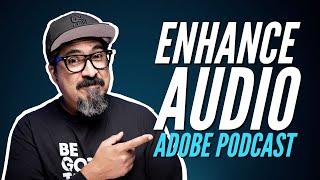 How to Enhance Audio with Adobe Podcast