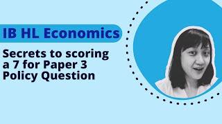 Secrets to getting a high score in IB Higher level economics Paper 3 policy question