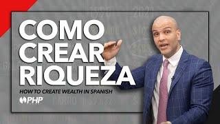 PHP Agency - How to Create Wealth in Spanish - Como Crear Riqueza