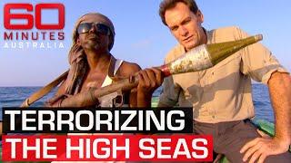 Gang of Somali pirates taking over the high seas | 60 Minutes Australia