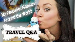 TRAVEL TIPS: My Favourite Flavours From Around the World [Interactive Video]