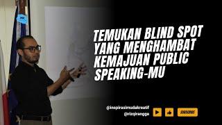 Public Speaking-mu Gak Berkembang? Ini Blind Spot-nya!