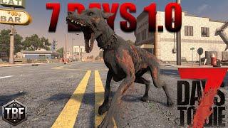 Why is it always dogs!  First playthrough of 7 DAYS TO DIE 1.0 EXP