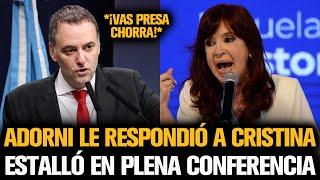 ADORNI ESTALLÓ Y LE RESPONDIÓ A CRISTINA EN PLENA CONFERENCIA