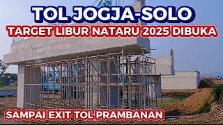 KONDISI TERBARU TOL JOGJA SOLO!! BAKAL RAMPUNG AKHIR TAHUN HINGGA EXIT TOL PRAMBANAN