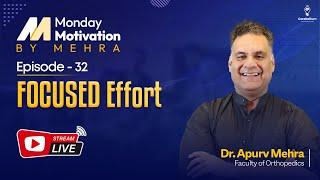 Monday Motivation by Mehra: Focused Effort by Dr. Apurv Mehra | Cerebellum Academy