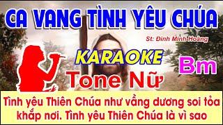 Ca Vang Tình Yêu Chúa Karaoke Tone Nữ - (St: Đinh Minh Hoàng) - Tình yêu Thiên Chúa như vầng dương..