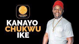 KANAYO CHUKWU IKE | Chief Onyenze Nwa Amobi - Nigerian Highlife Music