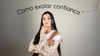 Esse vídeo vai te deixar confiante! Como ser uma mulher confiante e segura | Glow up