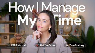 How I Manage My Time | 7 Time Management Tips for 2025