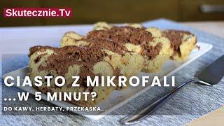 Błyskawiczne CIASTO z mikrofalówki w 5 MINUT... 'pieczenia' :: Skutecznie.Tv