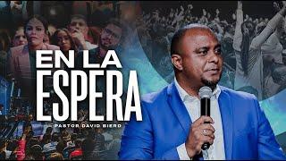 EN LA ESPERA | Pastor David Bierd - Centro Cristiano Soplo de Vida