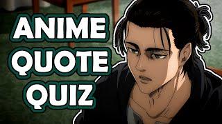 Anime Character Quiz | (Anime Quotes Edition)