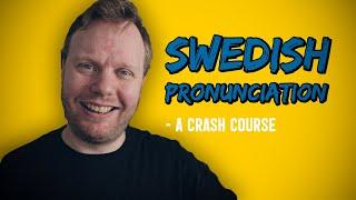 A Crash Course In SWEDISH Pronunciation