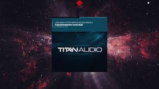 James Kitcher & Adamson - Ascension Waves (Original Mix) [TITAN AUDIO]