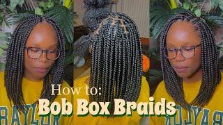 Bob Box Braids Tutorial | •BraidsByTyTi