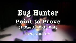 Point to Prove (I was an ugly kid) - KBVR Local's Live
