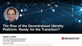 Webinar - The Rise of the Decentralized Identity Platform