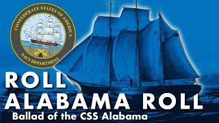 Roll Alabama Roll - Ballad of the CSS Alabama