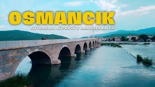 OSMANCIK KOYUNBABA KÖPRÜSÜ VE KANDİBER KALESİ