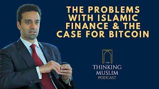 The Problems with Islamic Finance & the Case for Bitcoin with Harris Irfan