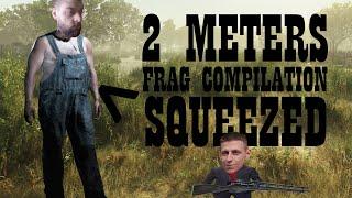 [Hunt: Showdown] FRAG compilation, I HAVE 2 METERS - Squeezed