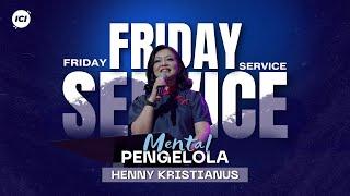 FRIDAY SERVICE | 21 JUNI | 19.00 WIB | MENTAL PENGELOLA | PS. HENNY KRISTIANUS