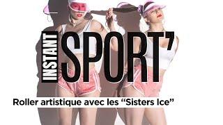 « Notre objectif ? Mettre en lumière le patinage » Cynthia et Vickie, des Sisters Ice