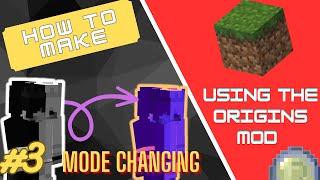How to Make a Custom Origin! |  Episode 3 - Mode Changing