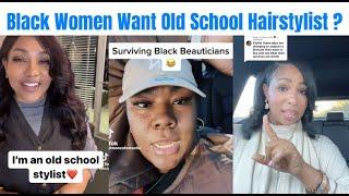 Black Women Want Old School Hairstylist Back ??? The New Hairstylist are Messing Up the Industry ?