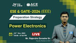 Power Electronics(EEE) | Preparation Strategy for GATE & ESE 2024 | Rajendra Garashe Sir |ACE Online