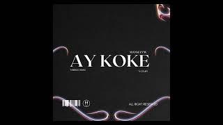 Aye Koke - (Ti Bbros remix)