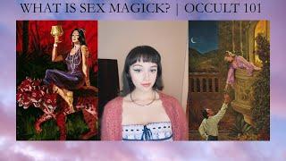 What Is Sex Magick? | Occult 101