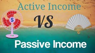 What is Passive Income & What is Active Income | How to generate them